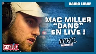 Mac Miller &quot;Dang&quot; en live #LaRadioLibre
