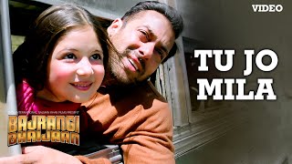 &#39;Tu Jo Mila&#39; VIDEO Song - K.K. | Salman Khan, Nawazuddin, Harshaali | Bajrangi Bhaijaan