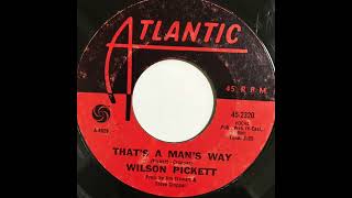 WILSON PICKETT    THAT&#39;S A MAN&#39;S WAY    1966