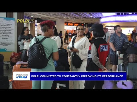 POLRI COMMITTED IMPROVE ITS PERFORMANCE