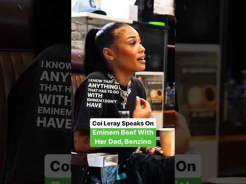 Coi Leray Speaks On Eminem Beef With Her Father, Benzino