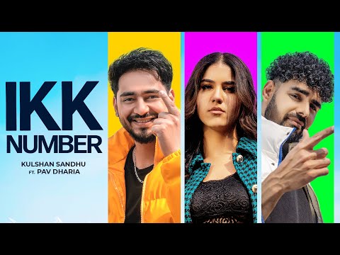 Ikk Number | Kulshan Sandhu | Pav Dharia | Official Video | New Punjabi Song 2024
