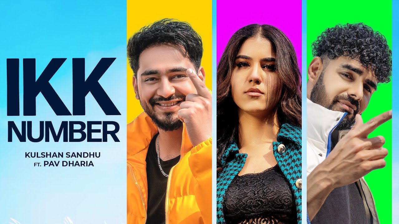 Ikk Number Lyrics | Kulshan Sandhu, Pav Dharia