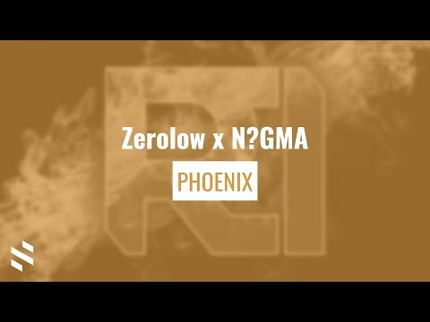 Zerolow x N?GMA - Phoenix