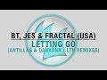 BT, JES & Fractal - Letting Go (Antillas ...