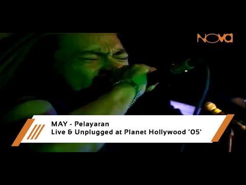 MAY - Pelayaran | Live & Unplugged at Planet Hollywood '05'