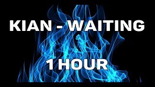 Kian - Waiting (1 Hour Loop)