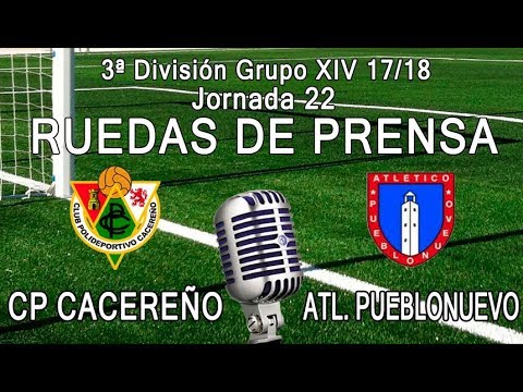 Ruedas de prensa: CP Cacereño - Atlético Pueblonuevo (3ª División Gr.XIV 17/18)