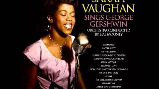 Sarah Vaughan   The George Gershwin Songbook Vol 2   I've got a crush