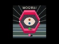 Mogwai - Repelish (Rave Tapes 2014) 