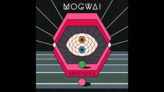 Mogwai - Repelish (Rave Tapes 2014)