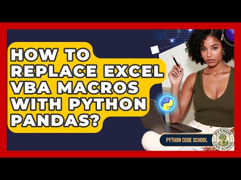 How To Replace Excel Vba Macros With Python Pandas Python Code School