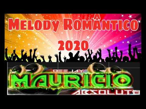 ✔SET MELODY ROMÂNTICO 2020 – (DJ MAURICIO ABSOLUTO)