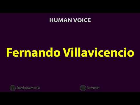 How To Pronounce Fernando Villavicencio