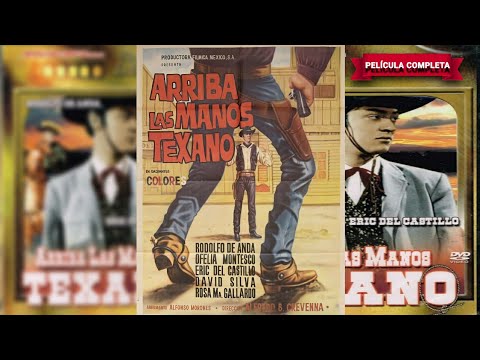 Arriba Las Manos Texano Con Eric Del Castillo Y Rodolfo De Anda Película Mexicana Del Oeste