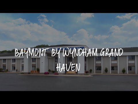 Baymont by Wyndham Grand Haven Review - Grand Haven , United States of America