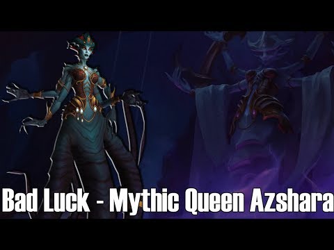 [WoW] Bad Luck - Mythic Queen Azshara
