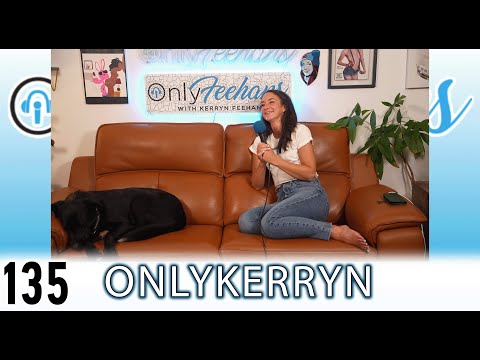 ONLYKERRYN - OnlyFeehans Ep. 135
