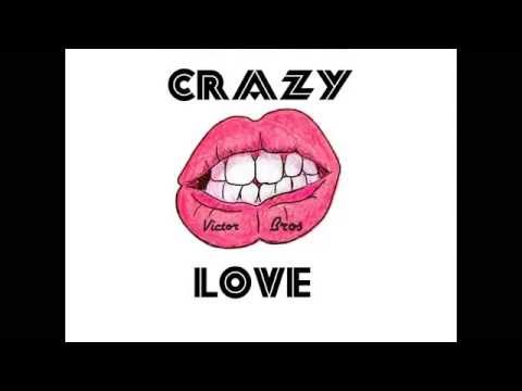 Victor Bros - Crazy Love (Explicit Audio)