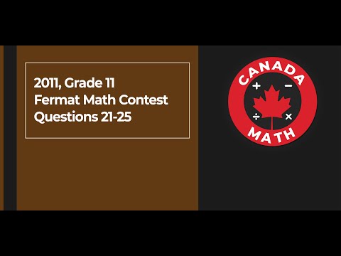 2011, Grade 11, Fermat Math Contest | Questions 21-25