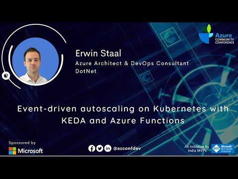 Event-driven autoscaling on Kubernetes with KEDA and Azure Functions | Erwin Staal | AzConfDev2020