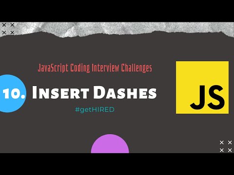 10 Insert Dashes Javascript Coding Interview Challenge