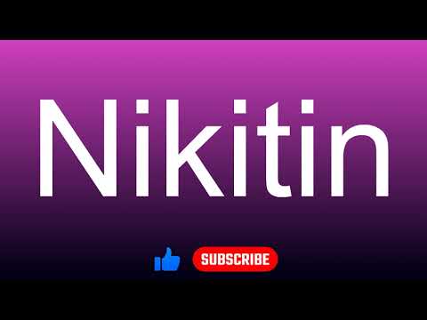 How to correctly pronounce - Nikitin