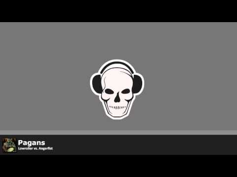 Lowroller & Angerfist - Pagans