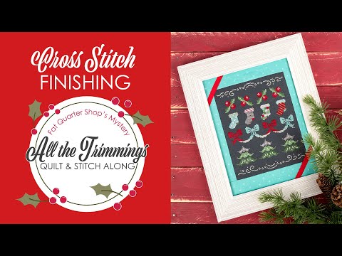 Cute, Easy, Quick FFO 🎀 Christmas Cross Stitch Finishing 🎄 FREE All the Trimmings Cross Stitch
