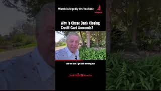 Why is Chase Bank Closing Credit Card Accounts? #Chase #Bank #CreditCards #iAllegedly #Business #Eco