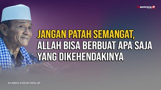 Download lagu Don't get discouraged, Allah can do whatever he wants - Buya Syakur mp3