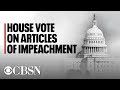 Watch live: House votes on articles of impeachment against President Trump Watch live: House votes on articles of impeachment against President Trump