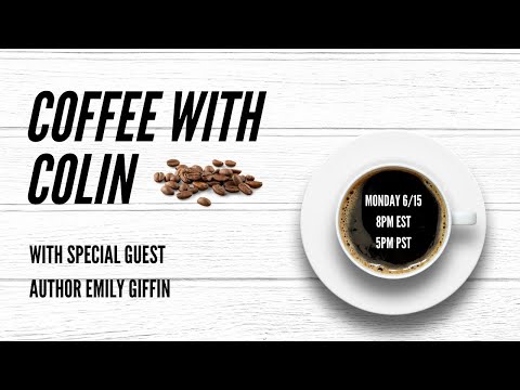 Coffee with Colin: Episode 1:2 featuring author Emily Giffin