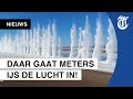 ‘Bij elke knal vloog het ijs tientallen meters hoog’