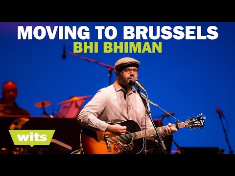 Bhi Bhiman - 'Moving to Brussels' - Wits