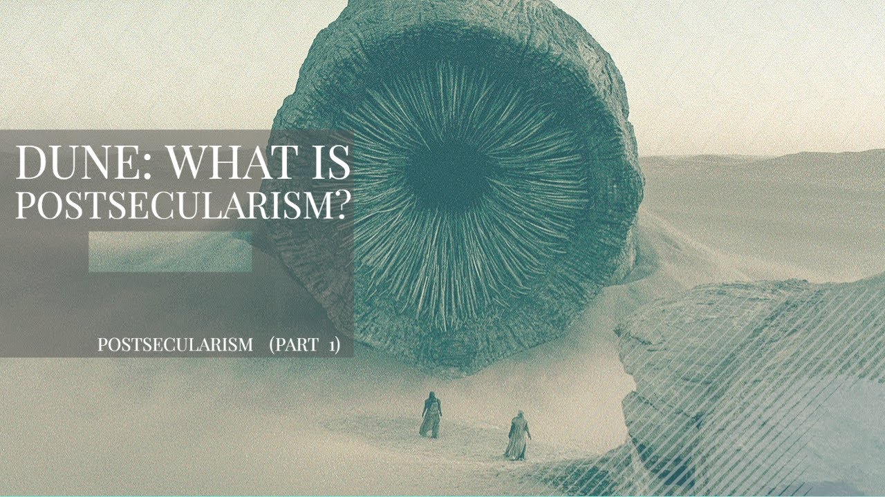 Dune: What Is Postsecularism? (Postsecularism 1)