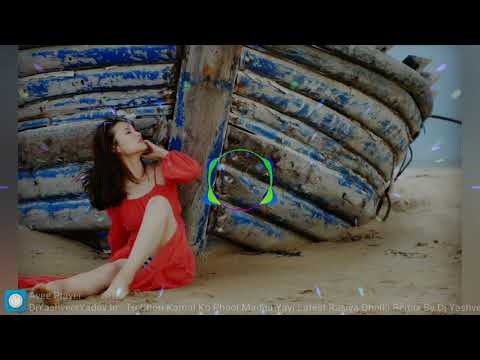 Tu Chori Kamal Ko Phool Madha Yayi Latest Rasiya Dholki Remix 9x Music By Yashveer Yadav