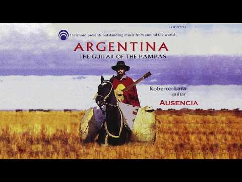 ARGENTINA - The Guitar of the Pampas - Roberto Lara  | HD
