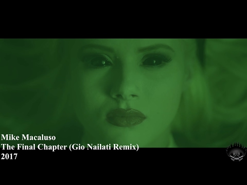 Mike Macaluso - The Final Chapter (Gio Nailati Remix) (OFFICIAL VIDEO)