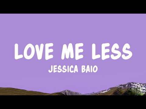 Jessica Baio - love me less (Lyrics)