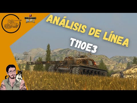 WoT Blitz in Spanish | Analysis and Games | T110E3 Lineup