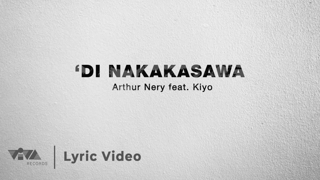Arthur Nery - Di Nakakasawa (Official Lyric Video) Thumbnail