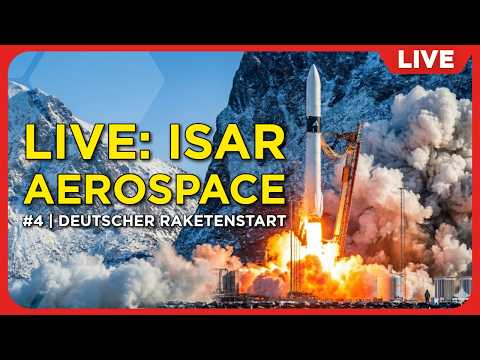 LIVE: Deutsche Raumfahrtgeschichte? 🚀 ISAR AEROSPACE 