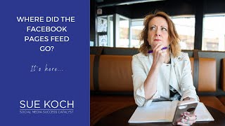 Where is the Facebook Pages Feed? Newsfeed URL & App Location. 2020 Hacks and Tips with  Sue Koch