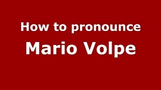 How to pronounce Mario Volpe