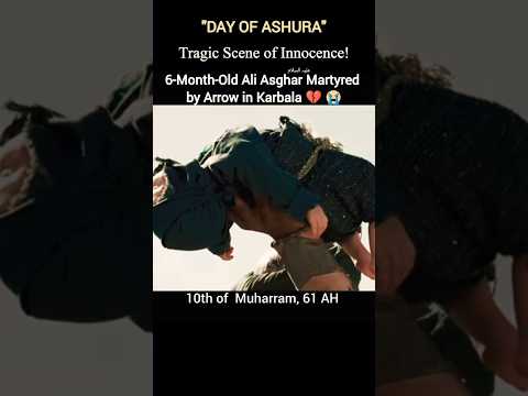 6 Months Old Ali Asghar Martyred By Arrow in Karbala 💔😭 #shorts #aliasghar #karbala #muharram
