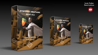Amapiano Beat #11__By​​ DysFonik (Flp + Sample Pack) Josiah De Disciple, Kabza ,Busta 929, Mr Jazziq