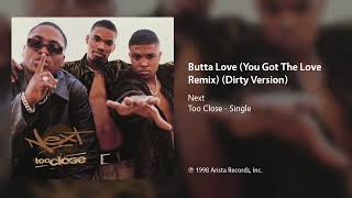 Next - Butta Love (You Got The Love Remix) (Dirty Version)