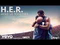 H.E.R. - Hold Us Together (From the Disney+ Original Motion Picture 