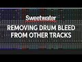 How to Remove Drum Bleed from Other Tracks